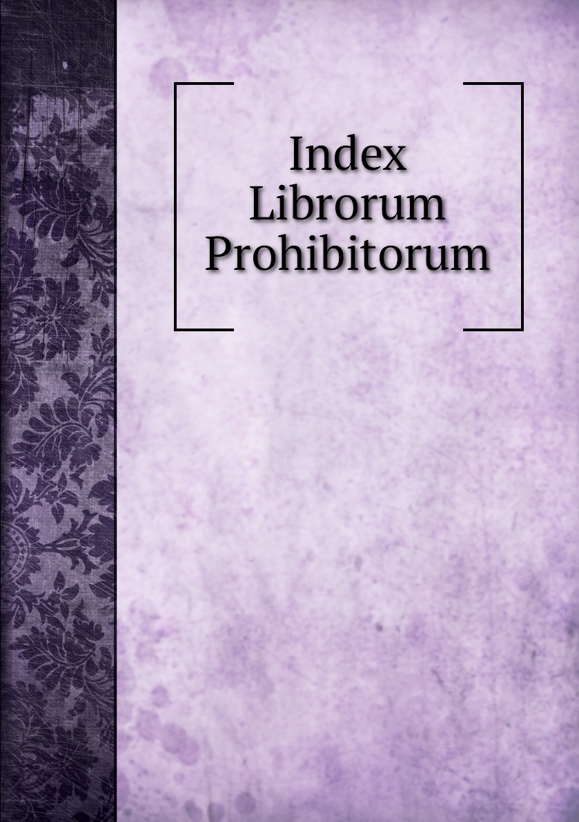 

Index Librorum Prohibitorum