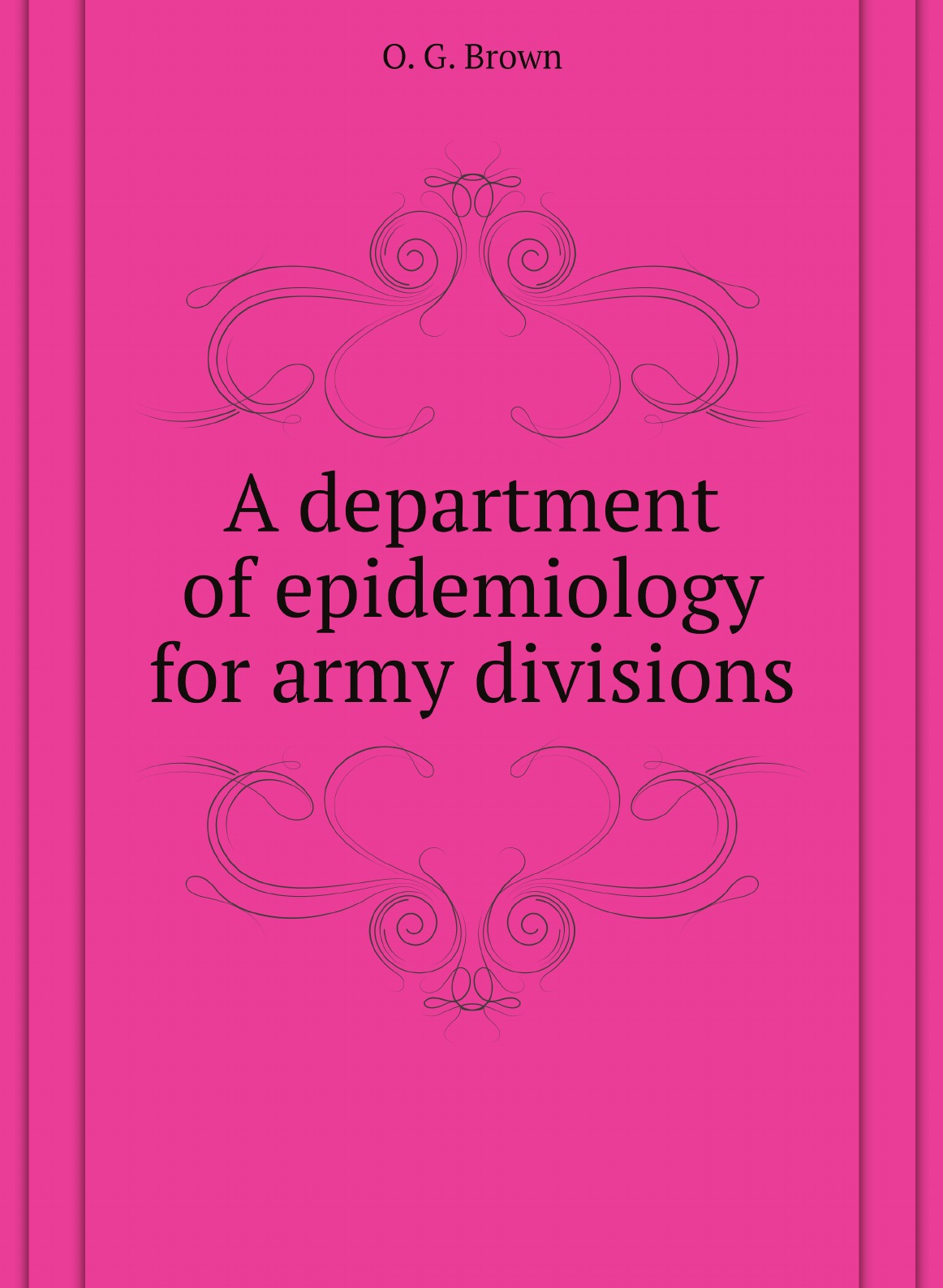 

A department of epidemiology for army divisions