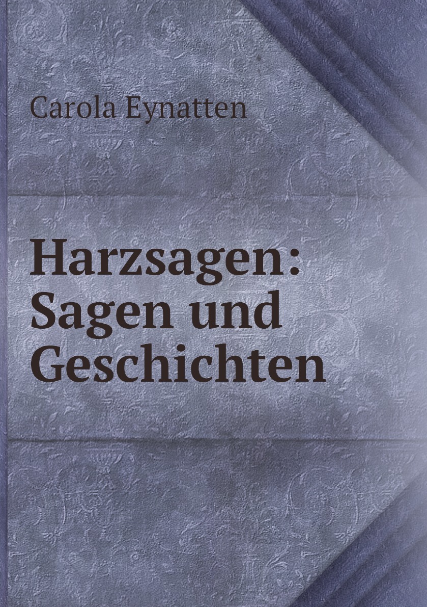 

Harzsagen: Sagen und Geschichten