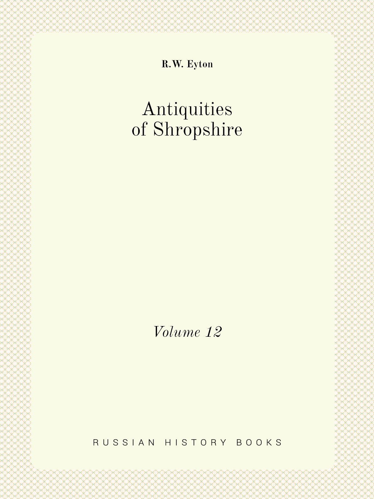 

Antiquities of Shropshire