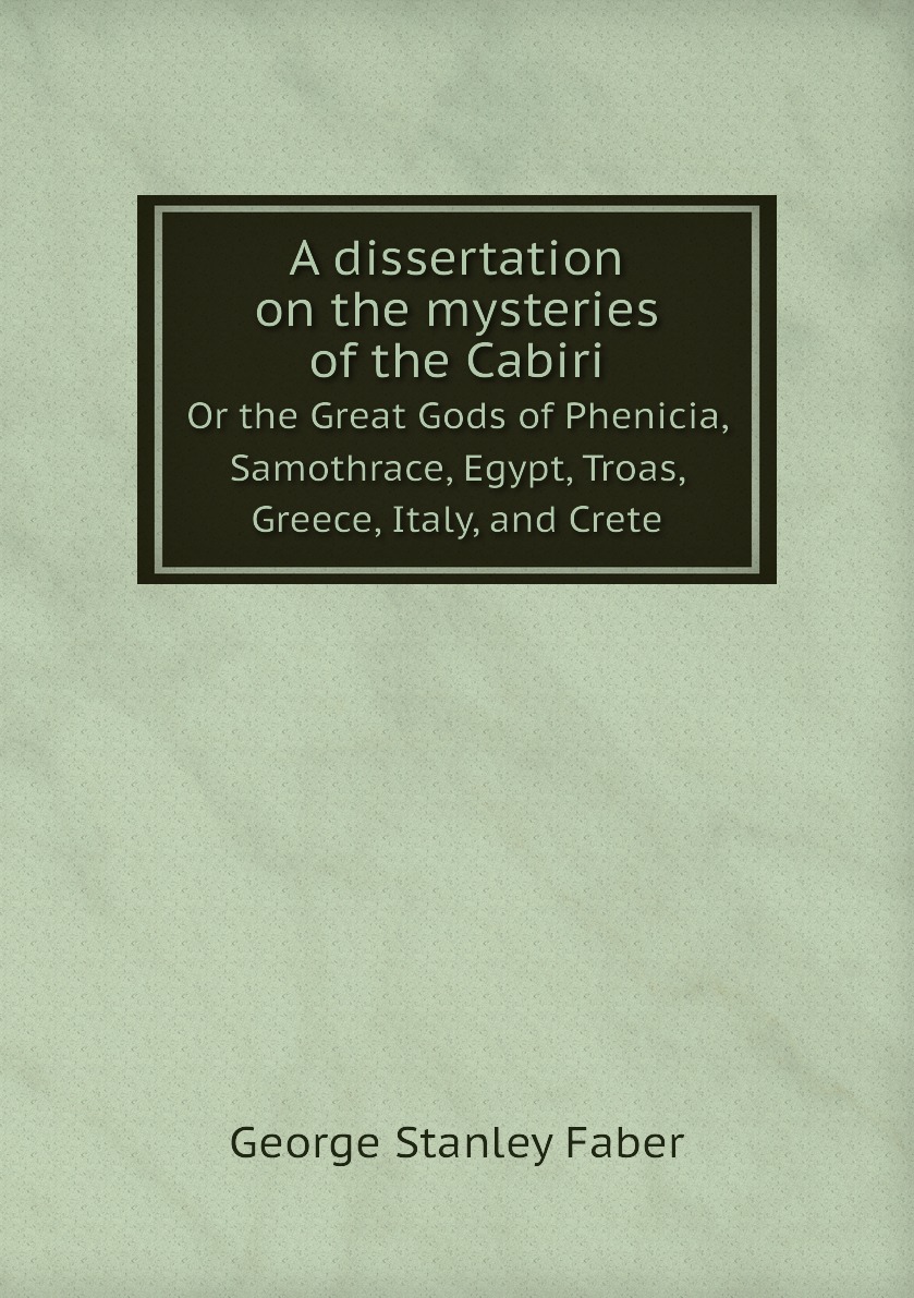 

A dissertation on the mysteries of the Cabiri