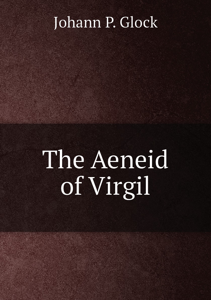 

The Aeneid of Virgil