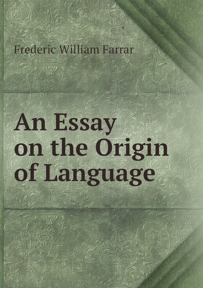 

An Essay on the Origin of Language