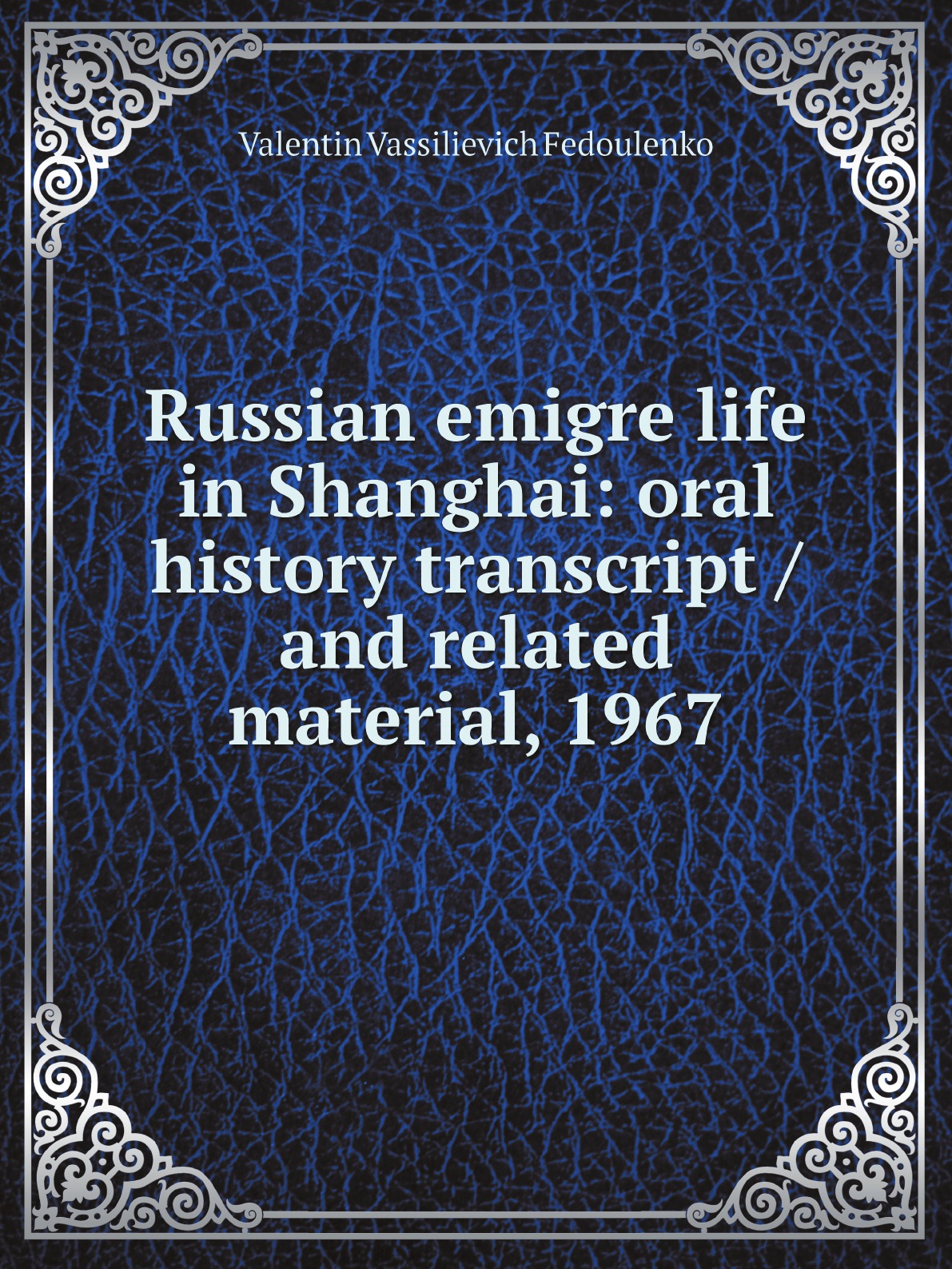 

Russian emigre life in Shanghai: oral history transcript and related material, 1967