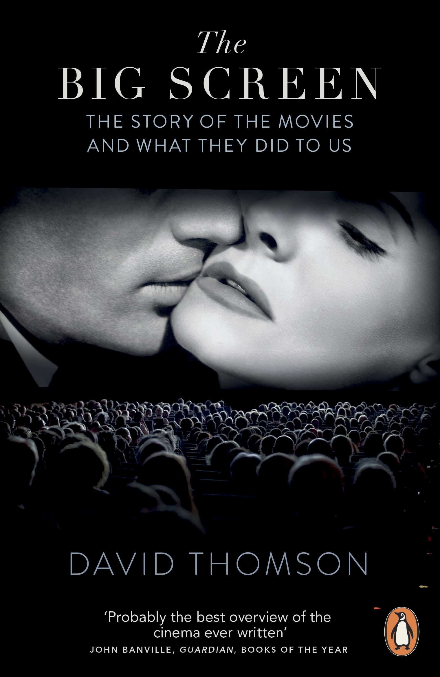 

The Big Screen. The Story of the Movies and What They Did to Us
