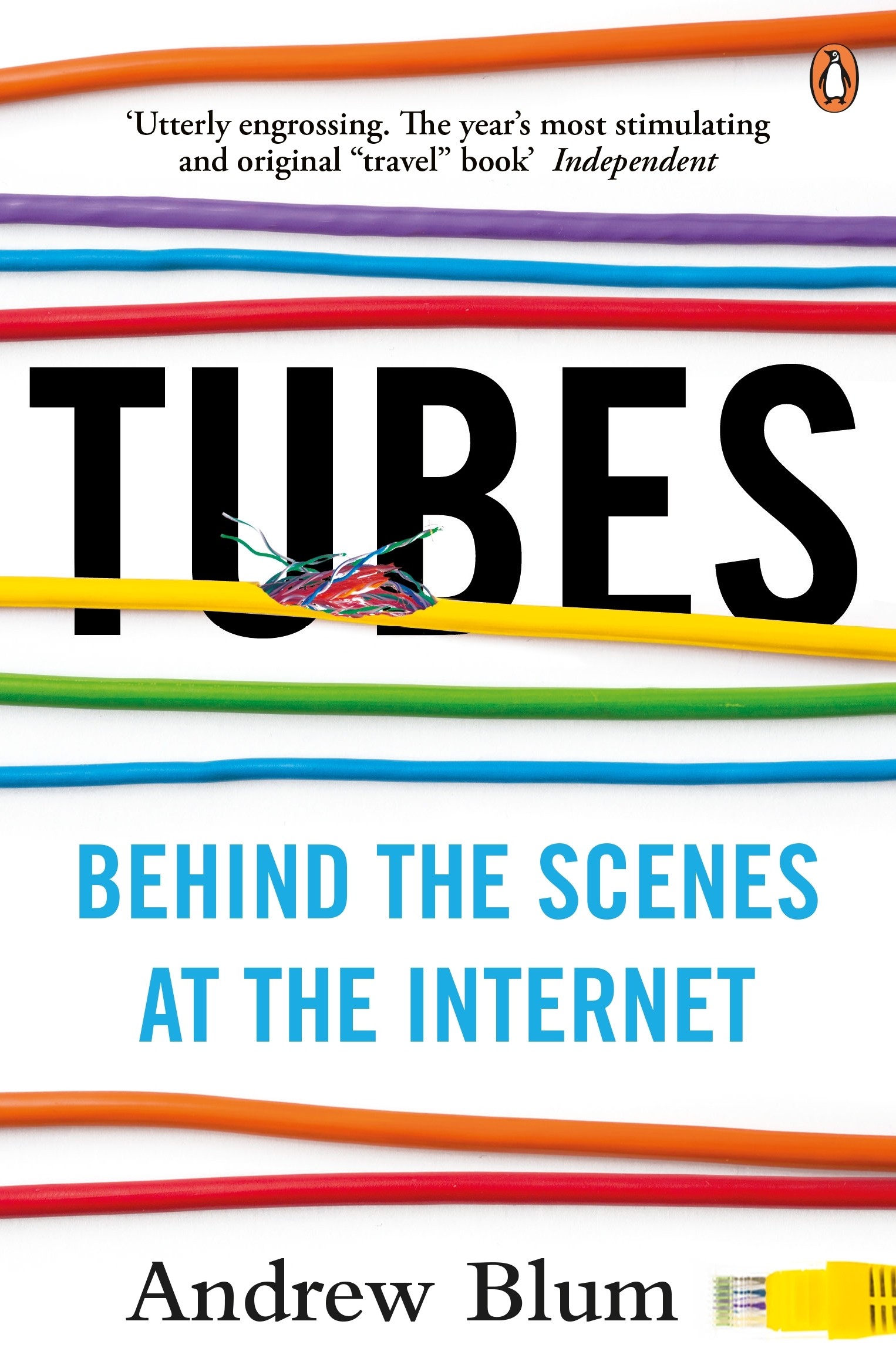 

Tubes. Behind the Scenes at the Internet