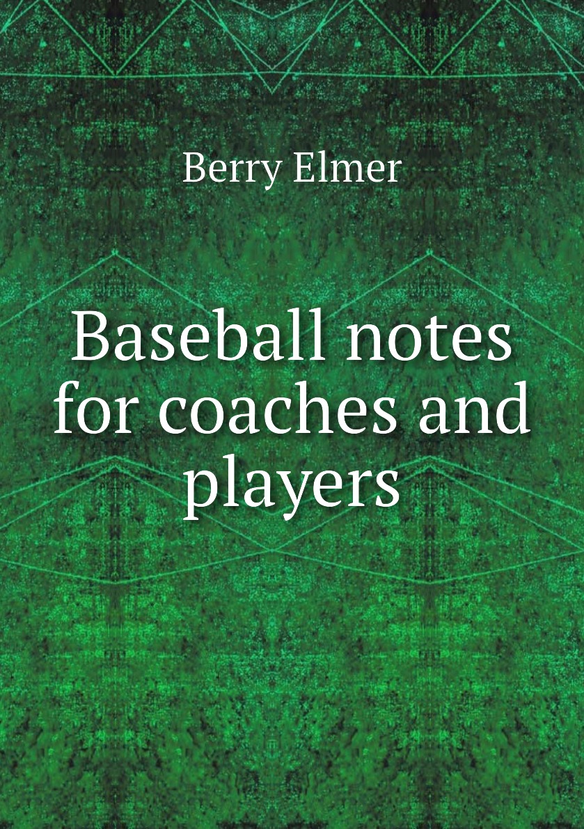 

Baseball notes for coaches and players