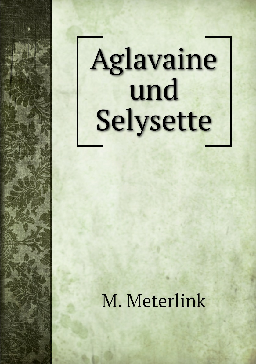 

Aglavaine und Selysette