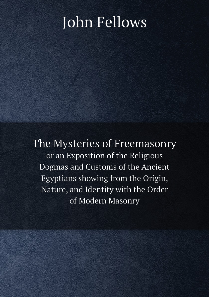

The Mysteries of Freemasonry