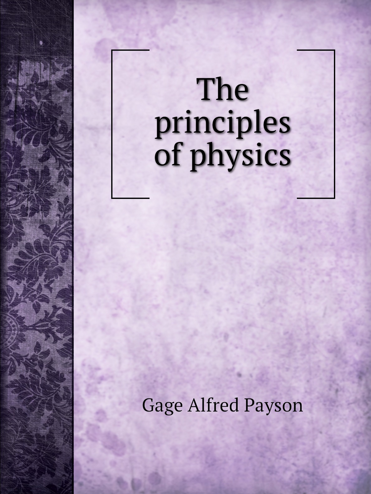 

The principles of physics