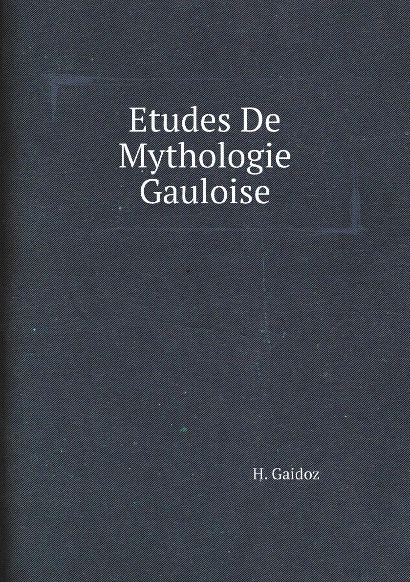 

Etudes De Mythologie Gauloise