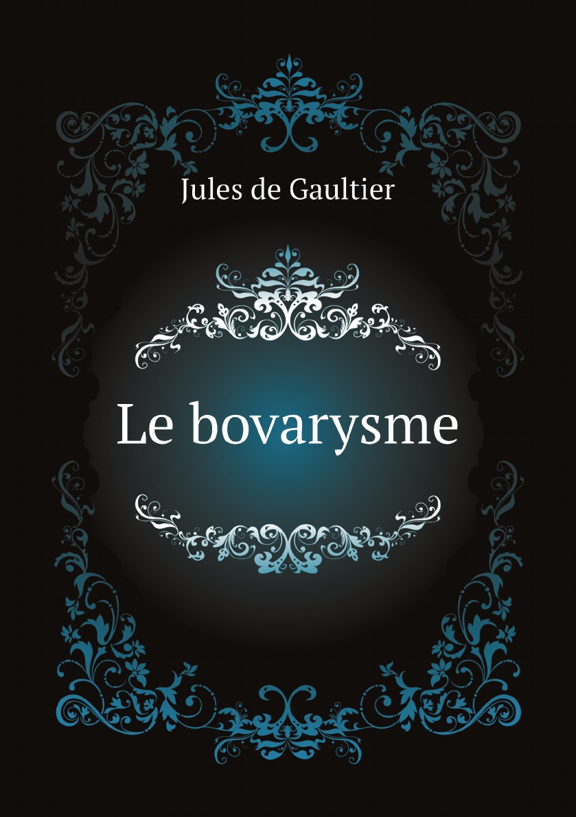 

Le bovarysme (French Edition)