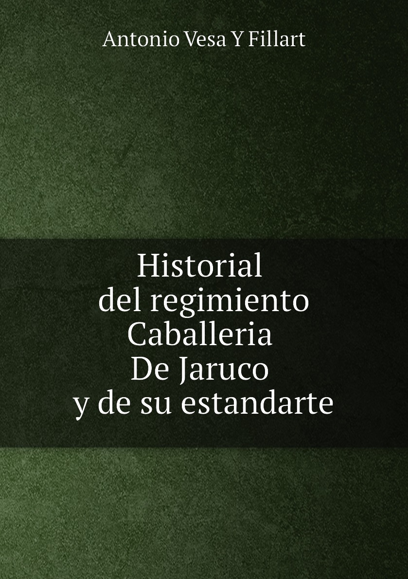 

Historial del regimiento Caballeria De Jaruco y de su estandarte