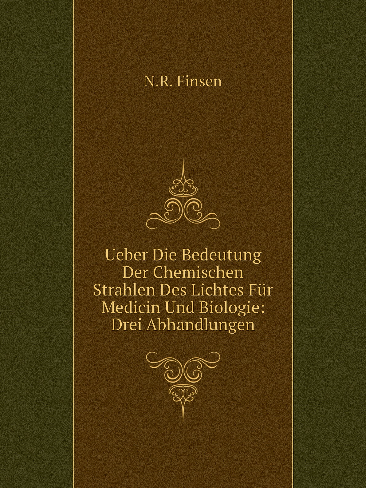 

Ueber Die Bedeutung Der Chemischen Strahlen Des Lichtes Fur Medicin Und Biologie