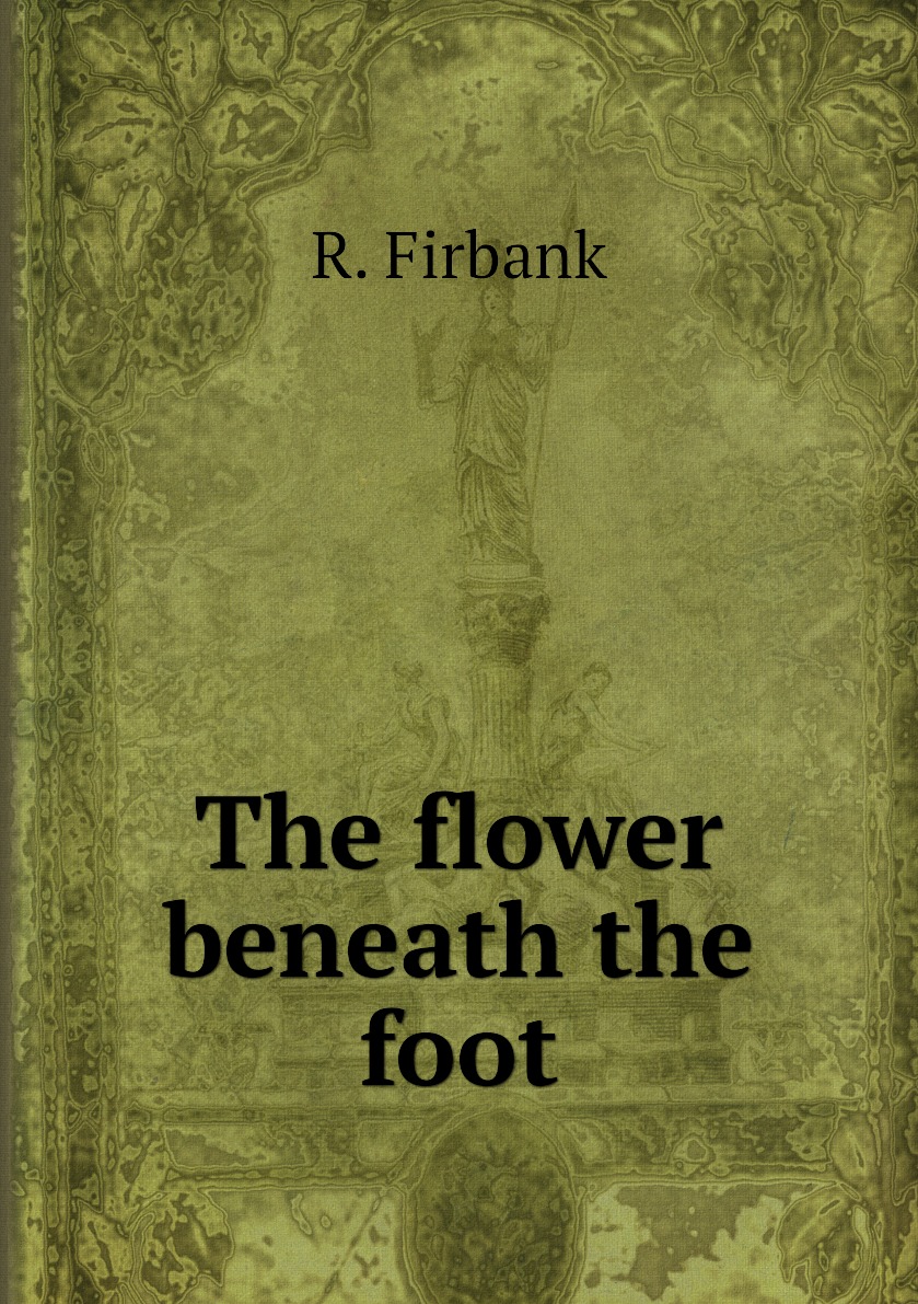 

The flower beneath the foot