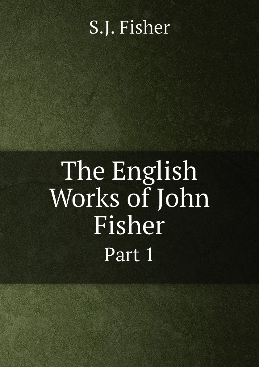 

The English Works of John Fisher