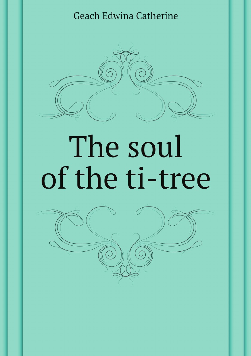 

The soul of the ti-tree