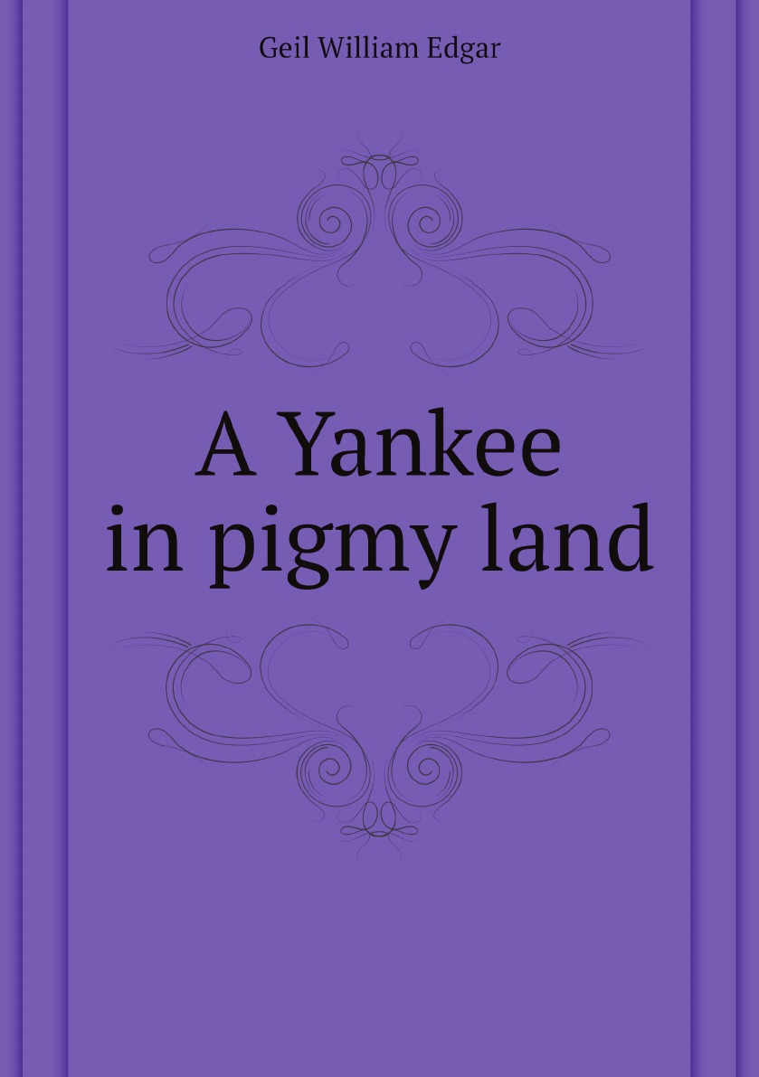 

A Yankee in pigmy land