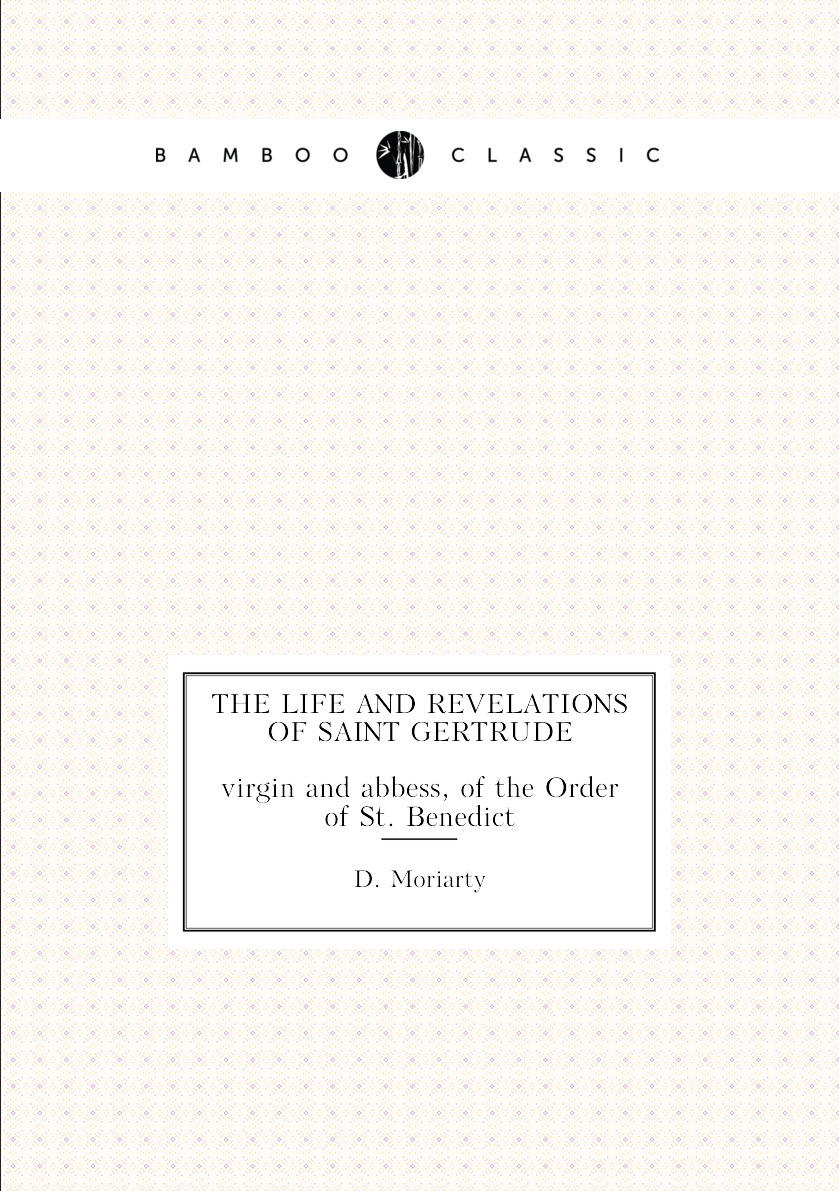 

The life and revelations of Saint Gertrude