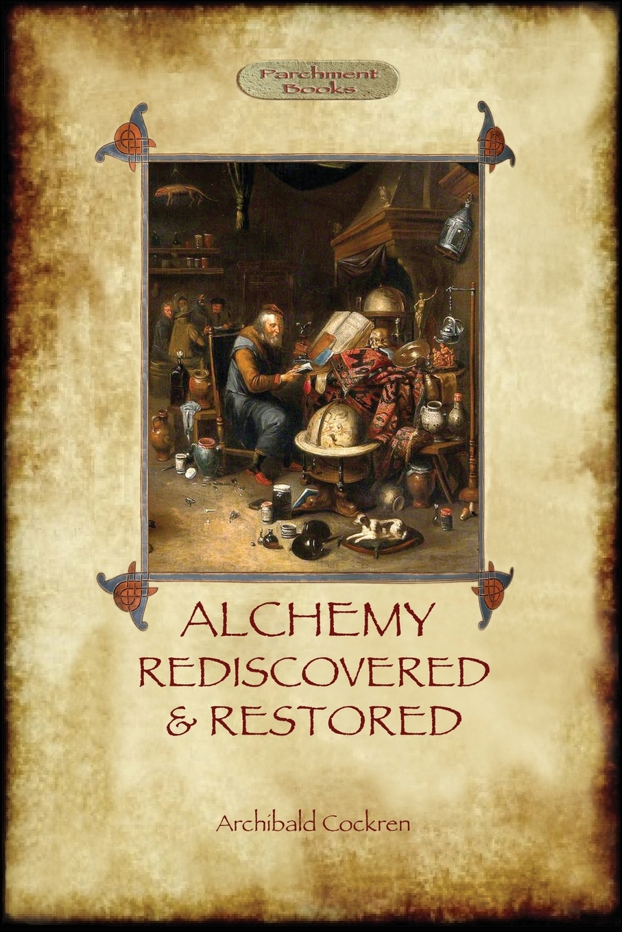 

Alchemy Rediscovered and Restored