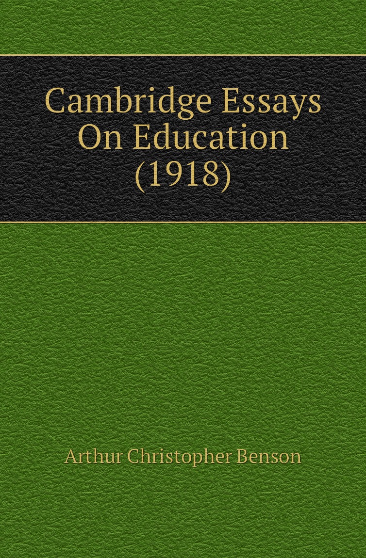 

Cambridge Essays On Education (1918)