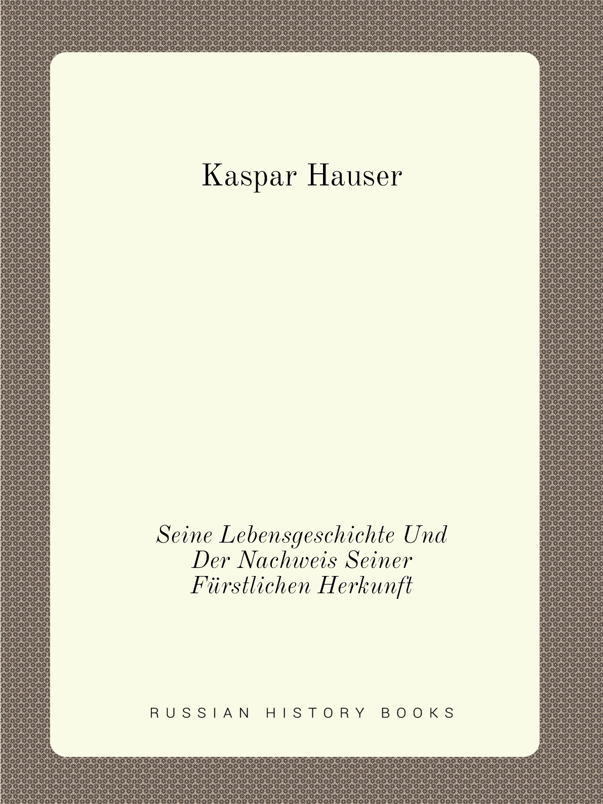 

Kaspar Hauser