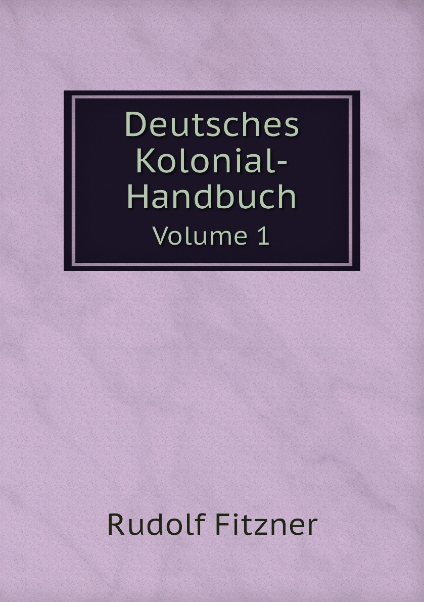 

Deutsches Kolonial-Handbuch