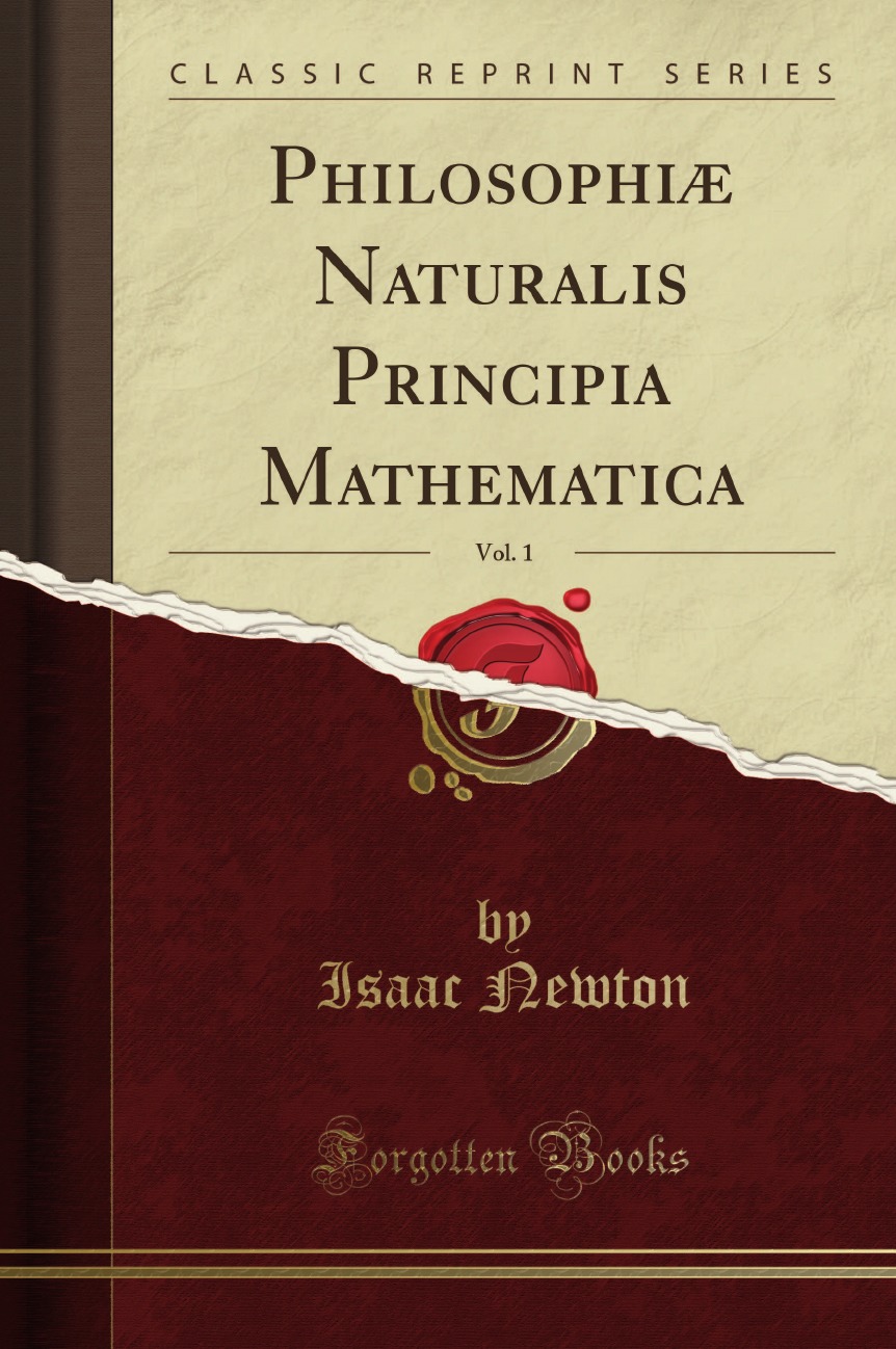 

Philosophi Naturalis Principia Mathematica, Vol. 1 (Classic Reprint)