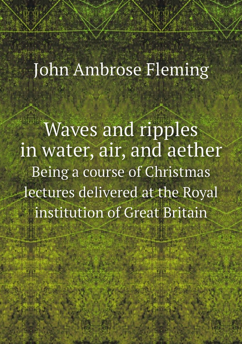 

Waves and ripples in water, air, and aether