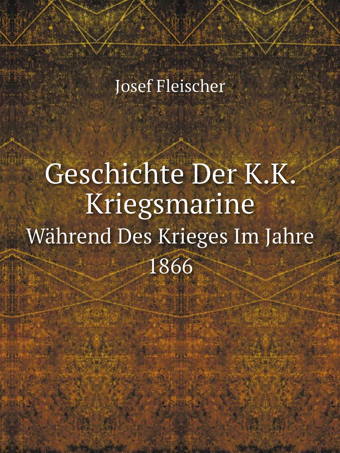 

Geschichte Der K.K. Kriegsmarine