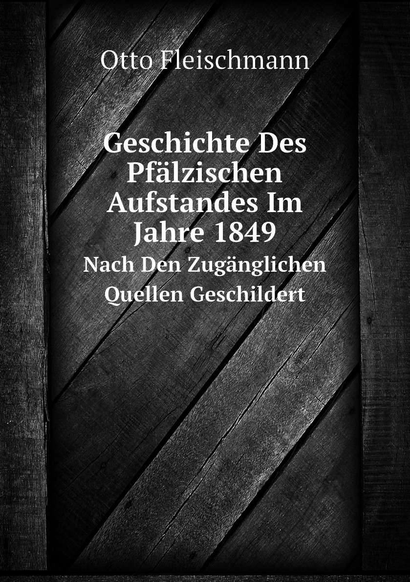 

Geschichte Des Pfalzischen Aufstandes Im Jahre 1849