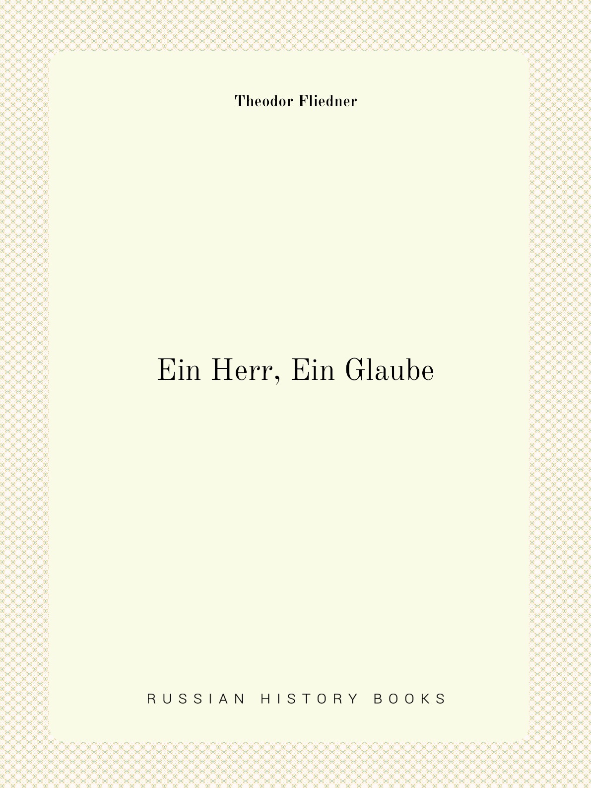 

Ein Herr, Ein Glaube