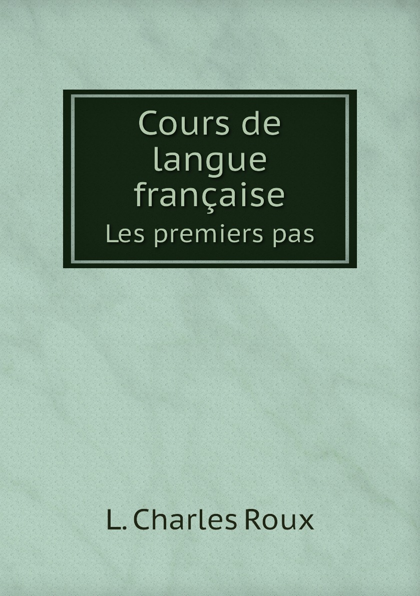 

Cours de langue francaise. Les premiers pas