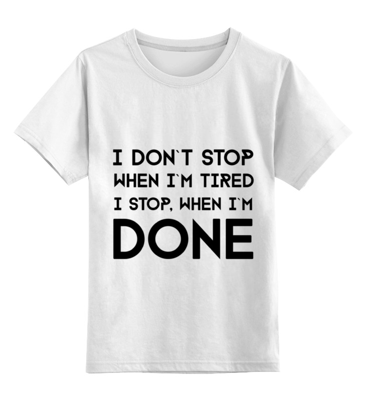 

Детская футболка классическая Printio I don`t stop, р. 104, Белый, 0000000650912