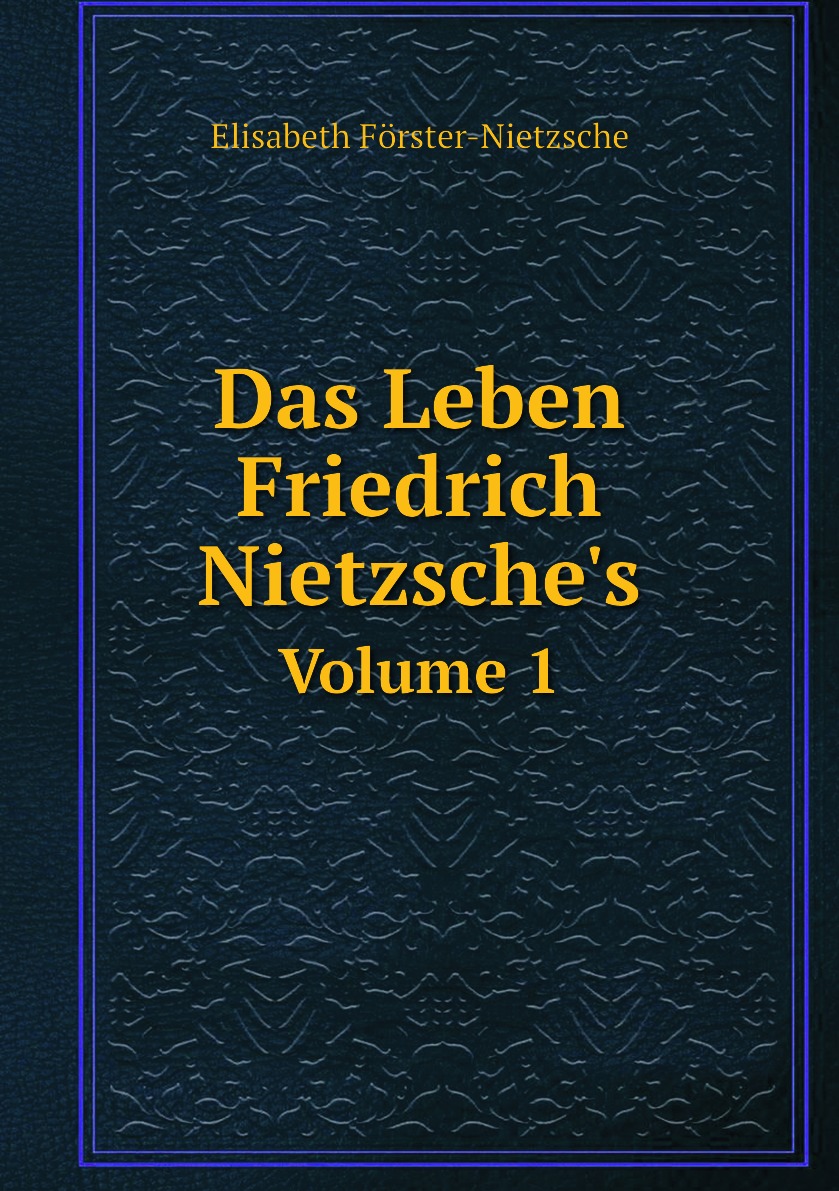 

Das Leben Friedrich Nietzsche's