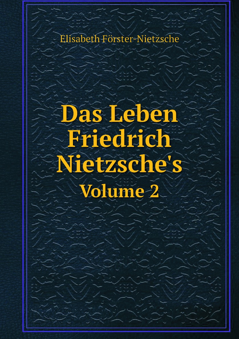 

Das Leben Friedrich Nietzsche's