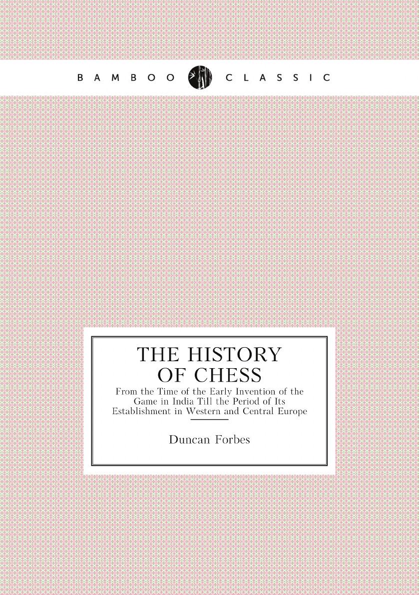 

The History of Chess