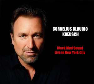 

Cornelius Claudio Kreusch: Black Mud Sound: Live In New York City