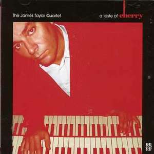 

The James Taylor Quartet: A Taste Of Cherry