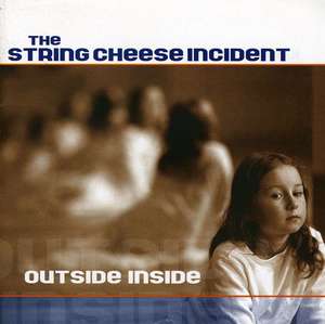 

String Cheese Incident: Outside Inside