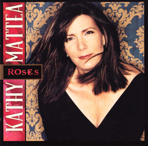 

Kathy Mattea: Roses