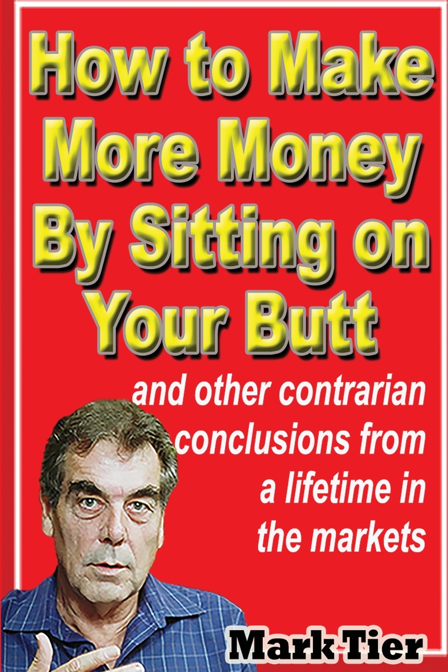 

How to Make More Money By Sitting on Your Butt