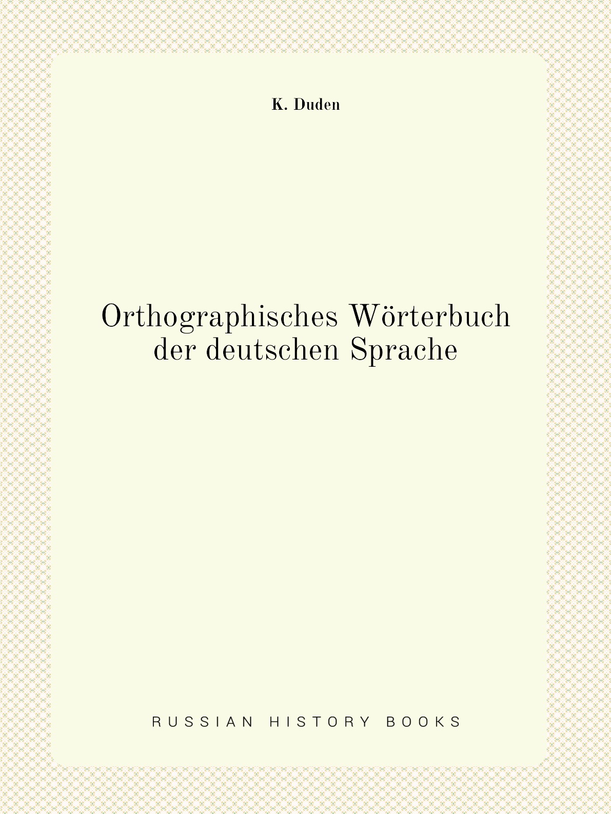 

Orthographisches Worterbuch der deutschen Sprache