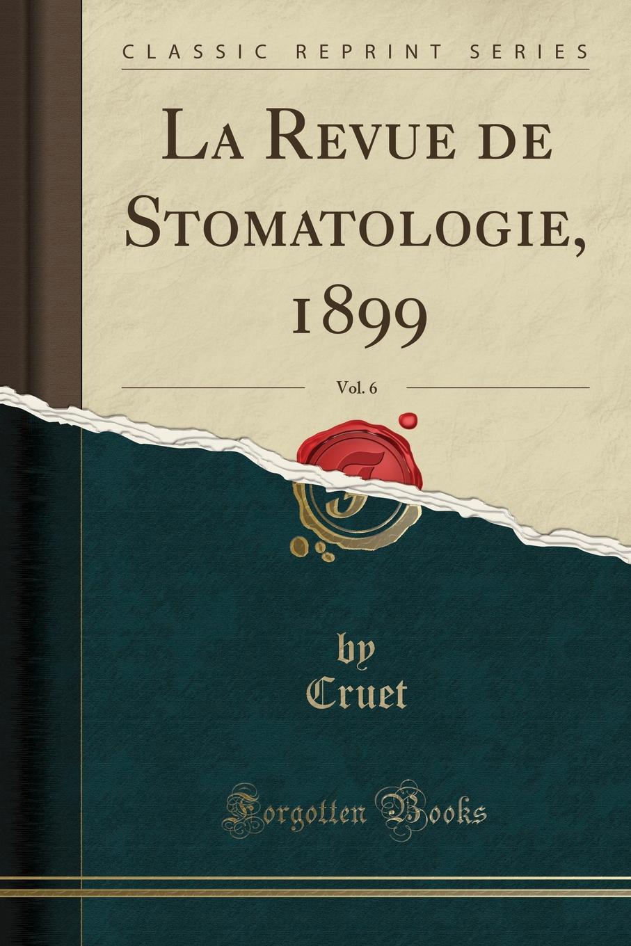 

La Revue de Stomatologie, 1899, Vol. 6 (Classic Reprint)