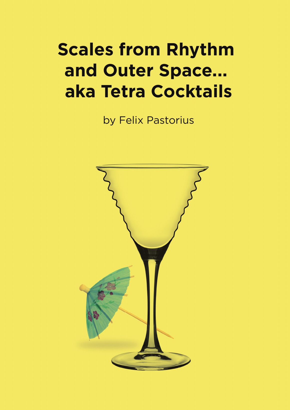

Scales from Rhythm and Outer Space... aka Tetra Cocktails