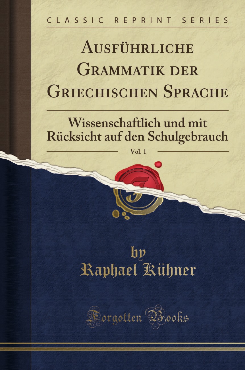 

Ausfuhrliche Grammatik der Griechischen Sprache, Vol. 1
