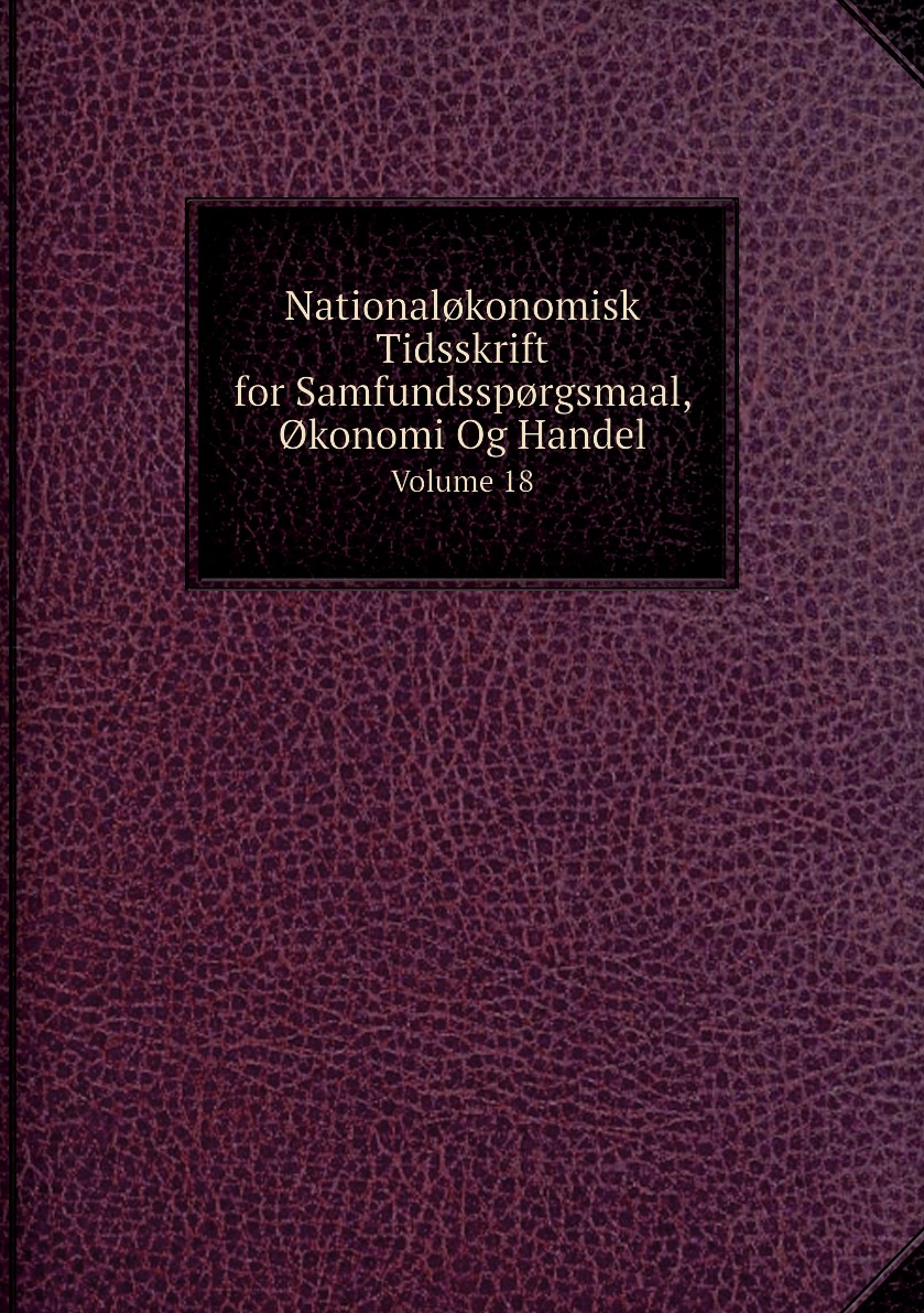 

Nationalokonomisk Tidsskrift for Samfundssporgsmaal, Okonomi Og Handel