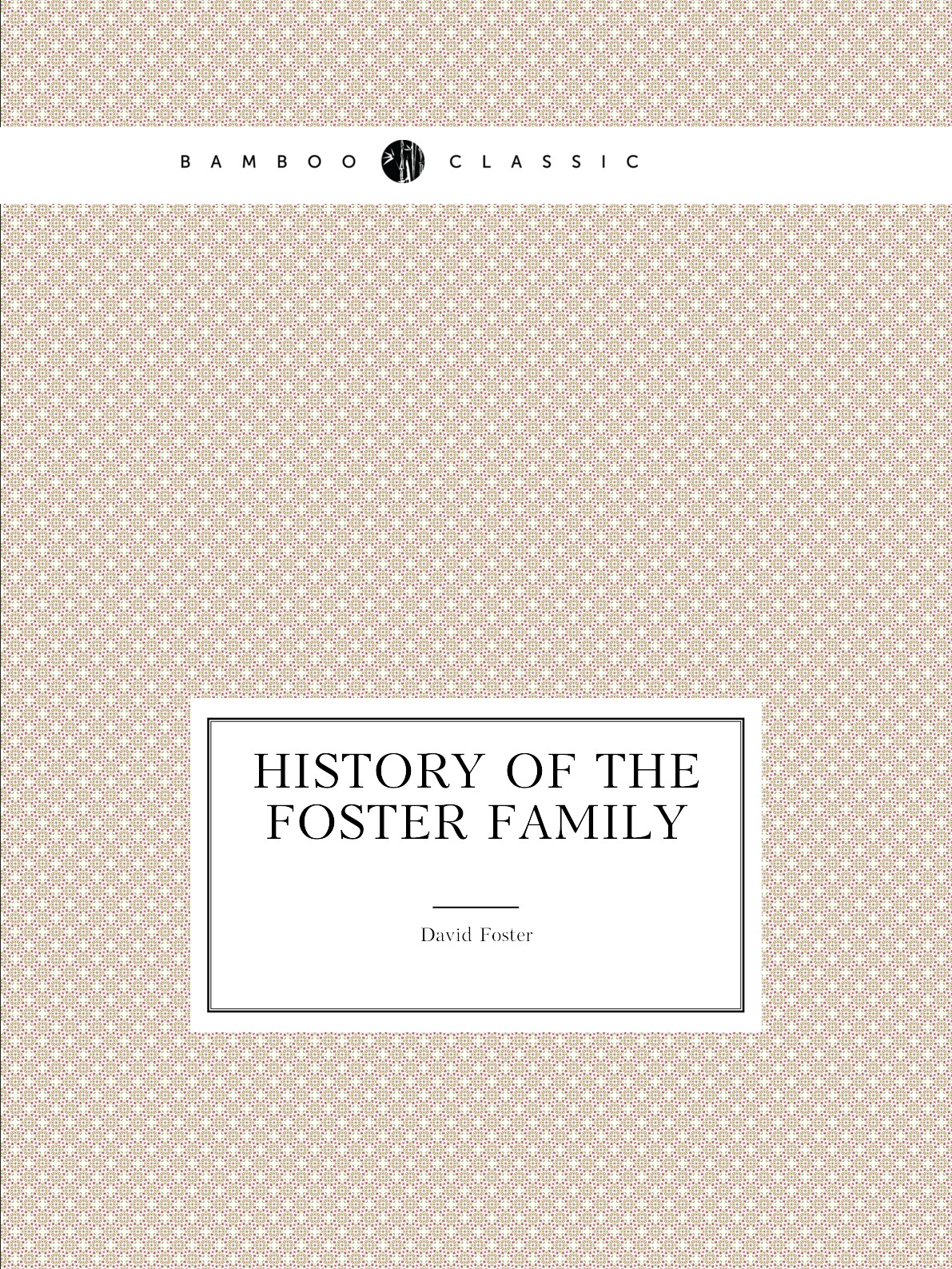 

History of the Foster family