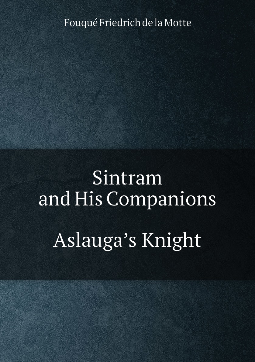 

Sintram and his companions; Aslauga’s knight