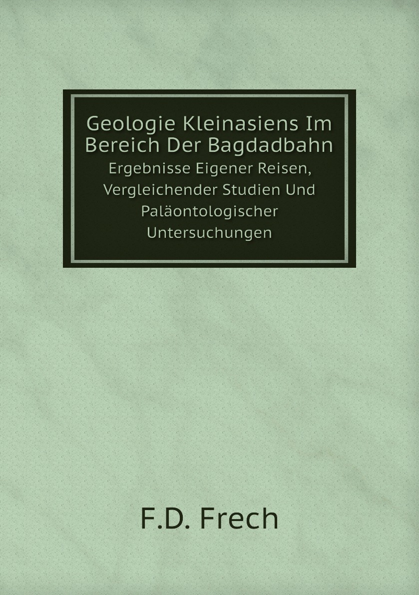 

Geologie Kleinasiens Im Bereich Der Bagdadbahn